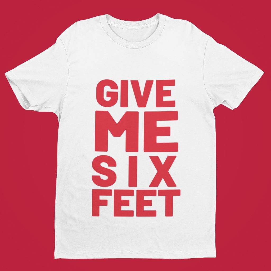 Give Me Six Feet-T-shirt-Sazzy Tingz
