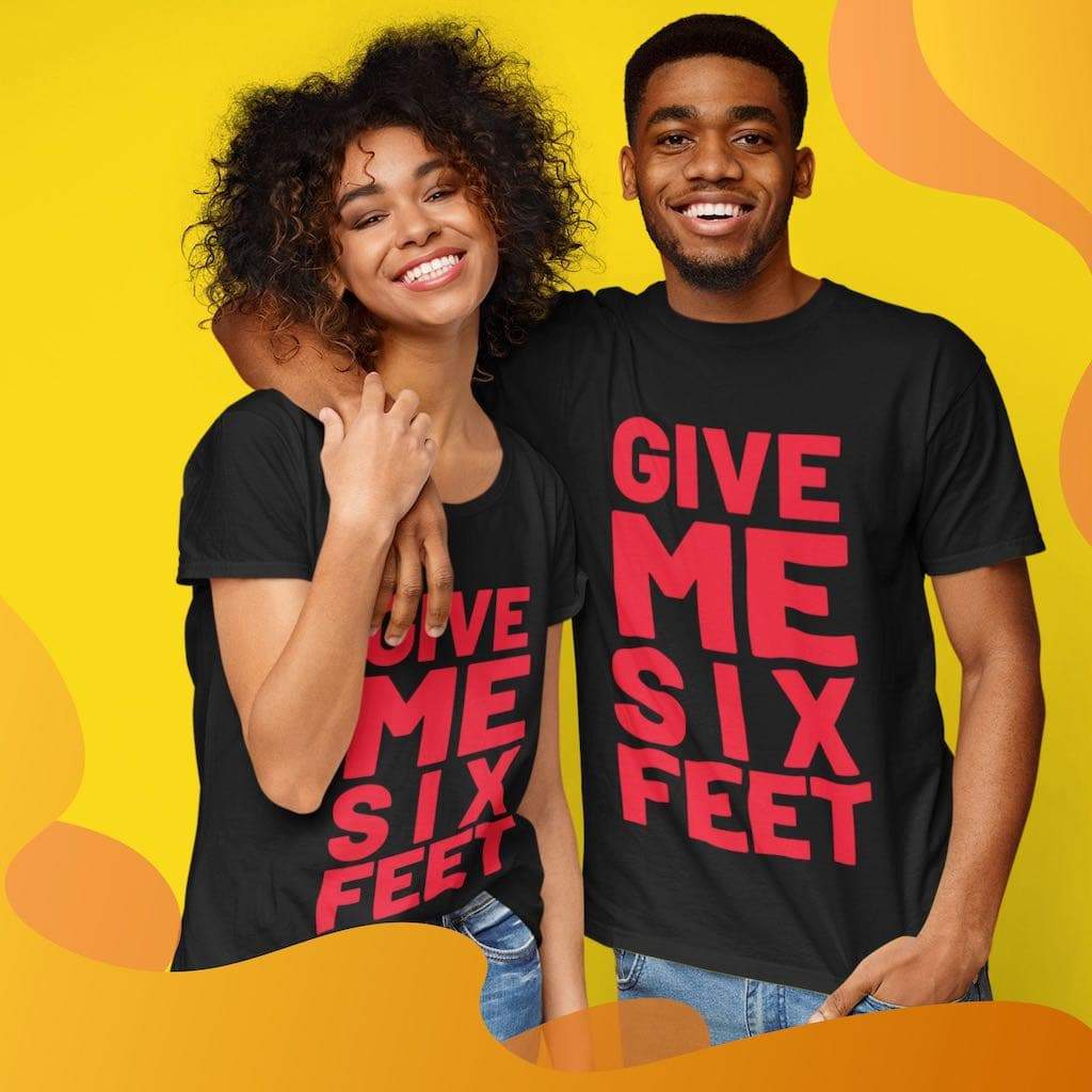 Give Me Six Feet-T-shirt-Sazzy Tingz